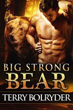 Big Strong Bear (Soldier Bears Book 3) - Terry Bolryder