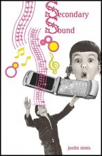 Secondary Sound - Justin Sirois