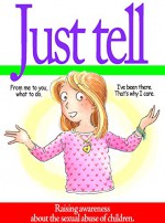 Just Tell: Raising Awareness About The Sexual Abuse of Children - Ashley Marcus, Norm Bendell