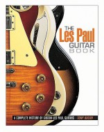 The Les Paul Guitar Book - Tony Bacon