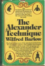 The Alexander Technique - Wilfred Barlow