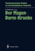 Der Magen-Darm-Kranke: Und Seine Pra- Und Postoperative Situation - Rudolf Kluamann