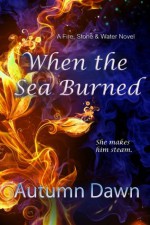 When the Sea Burned (Fire, Stone and Water) - Autumn Dawn