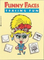 Funny Faces Tracing Fun - Joan Berger, Karen Braun, Anita Task