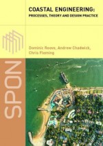 Coastal Engineering: Processes, Theory and Design Practice - Christopher Fleming