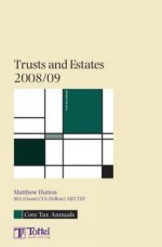 Trusts and Estates 2008/09 - Matthew Hutton