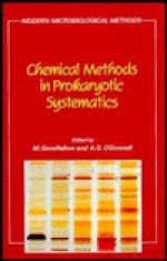 Chemical Methods in Prokaryotic Systematics - Michael Goodfellow