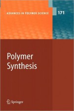 Polymer Synthesis - Y. Furusho, Y. Ito, N. Kihara, K. Osakada, M. Suginome, T. Takata, D. Takeuchi