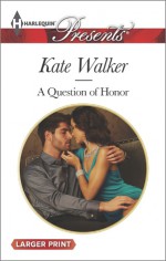 A Question of Honor - Kate Walker