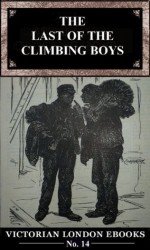 The Last of the Climbing Boys (Victorian London Ebooks) - George Elson, Lee Jackson