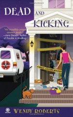 Dead and Kicking - Wendy Roberts