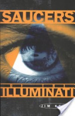 Saucers of the Illuminati - Jim Keith, Kenn Thomas