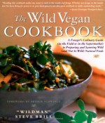 The Wild Vegetarian Cookbook - Steve Brill