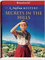 Secrets in the Hills: A Josefina Mystery - Kathleen Ernst, Jean-Paul Tibbles