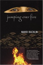 Jumping Over Fire - Nahid Rachlin