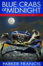 Blue Crabs at Midnight - Parker Francis