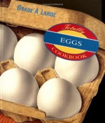 The Totally Eggs Cookbook (Totally Cookbooks) - Helene Siegel