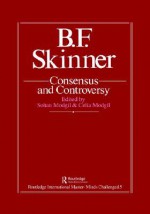 B.F. Skinner: Consensus And Controversy (Falmer International Master-Minds Challenged, Vol 5) - Sohan Modgil