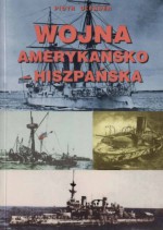 Wojna amerykańsko-hiszpańska na morzu 1898 - Piotr Olender