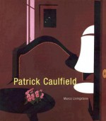 Patrick Caulfield: Paintings - Marco Livingstone