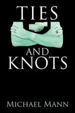 Ties and Knots - Michael Mann