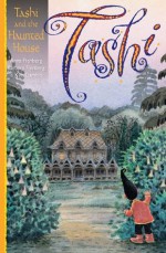 Tashi and the Haunted House (Tashi Book 9) - Anna Fienberg, Barbara Fienberg, Kim Gamble