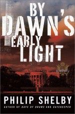 By Dawn's Early Light - Philip Shelby