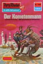 Perry Rhodan 1083: Der Kometenmann (Heftroman): Perry Rhodan-Zyklus "Die kosmische Hanse" (Perry Rhodan-Erstauflage) (German Edition) - K.H. Scheer