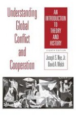 Understanding Global Conflict and Cooperation: An Introduction to Theory and History 8th (eighth) edition - Joseph S. Nye