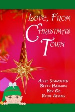 Love, From Christmas Town - Betty Hanawa, Roni Adams, Bev Oz, Allie Standifer