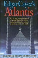 Edgar Cayce's Atlantis - Gregory L. Little, John Van Auken