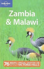 Zambia & Malawi - Alan Murphy, Nana Luckham, Lonely Planet