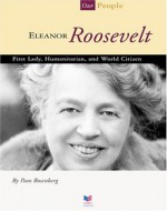 Eleanor Roosevelt: First Lady, Humanitarian, and World Citizen (Spirit of America, Our People) - Pam Rosenberg, Robin Gerber