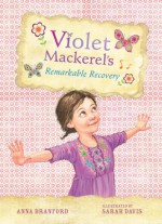 Violet Mackerel's Remarkable Recovery - Anna Branford, Sarah Davis