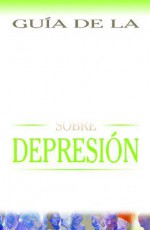 Guia De LA Clinica Mayo Sobre Depresion (Mayo Clinic on Health) - John E. King