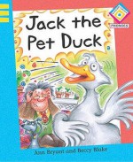 Jack The Pet Duck (Reading Corner Phonics) - Ann Bryant, Beccy Blake
