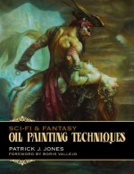 Sci-Fi & Fantasy Oil Painting Techniques - Patrick Jones, Boris Vallejo