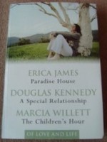 Of Love & Life: Paradise House / A Special Relationship / The Children's Hour - Erica James, Douglas Kennedy, Marcia Willett