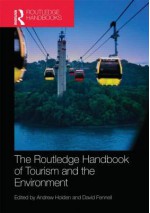 The Routledge Handbook of Tourism and the Environment - Andrew Holden, David A. Fennell