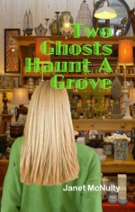 Two Ghosts Haunt A Grove (A Mellow Summers Paranormal Mystery) - Janet McNulty, Robert Henry