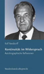 Kontinuitat Im Widerspruch: Autobiographische Reflexionen - Rolf Rendtorff