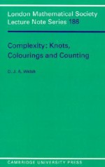 Complexity: Knots, Colourings and Counting - Dominic Welsh, D.J.A. Welsh, J.W.S. Cassels