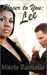 Closer To You: Lee - Marie Rochelle