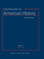 Dictionary of American History: 2002 Edition - Stanley I. Kutler