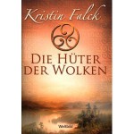 Die Hüter der Wolken : Roman - Kristin Falck