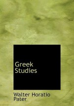 Greek Studies - Walter Pater