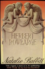 Herbert Rowbarge - Natalie Babbitt