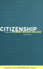 Citizenship Through Secondary Religious Education - Liam Gearon, Gearon Liam