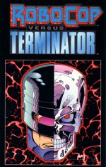 RoboCop versus The Terminator - Frank Miller, Walter Simonson