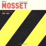 Olivier Mosset: Works / Arbeiten 1966 - 2003 - Michel Gauthier, Paul Ivey, Michel Gauthier, Sarah King